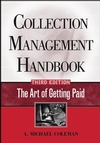 Collection Management Handbook: The Art of Getting Paid, Third Edition
