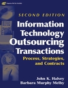 Information Technology Outsourcing Transactions: Process, Strategies, and Contracts, 2nd Edition